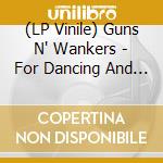 (LP Vinile) Guns N' Wankers - For Dancing And Listening (10') vinile