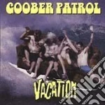 Goober Patrol - Vactation cd