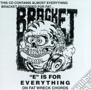 Bracket - E Is For Everything cd musicale di Bracket