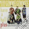 Me First And The Gimme Gimmes - Have A Ball cd