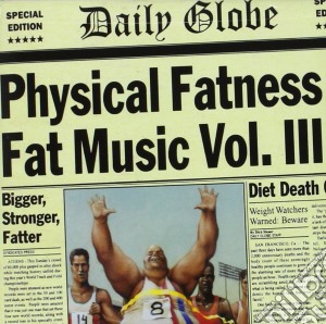Physical Fatness - Fat Music Vol.3 cd musicale di ARTISTI VARI