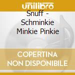 Snuff - Schminkie Minkie Pinkie cd