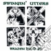 (LP Vinile) Swingin' Utters - Brazen Head (10") cd