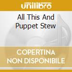 All This And Puppet Stew cd