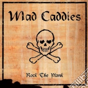 Mad Caddies - Rock The Plank cd musicale di MAD CADDIES