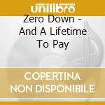 Zero Down - And A Lifetime To Pay cd