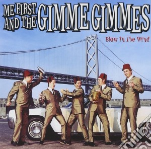 Me First And The Gimme Gimmes - Blow In The Wind cd musicale di ME FIRST & THE GIMME GIMMES