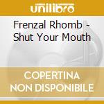 Frenzal Rhomb - Shut Your Mouth cd