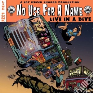 (LP Vinile) No Use For A Name - Live In A Dive lp vinile di No Use For A Name