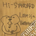 Hi Standard - Love Is A Battlefield cd