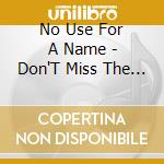 No Use For A Name - Don'T Miss The Train cd