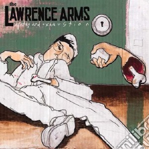 Lawrence Arms (The) - Apathy & Exhaustion cd musicale di Arms Lawrence