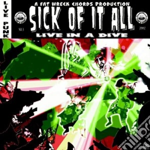 Sick Of It All - Live In A Dive cd musicale di SICK OF IT ALL