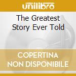The Greatest Story Ever Told cd