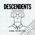 (LP Vinile) Descendents - Cool To Be You vinile