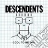 (LP Vinile) Descendents - Cool To Be You cd