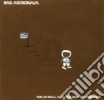 Bad Astronaut - Twelve Small Steps...