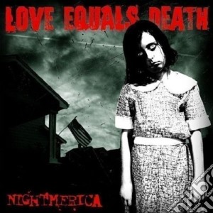 Love Equals Death - Nightmerica cd musicale di Love equals death