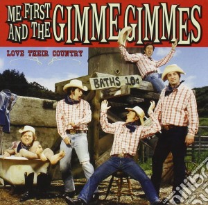 Me First And The Gimme Gimmes - Love Their Country cd musicale di ME FIRST AND THE GIMME GIMMES