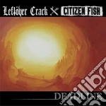 Leftover Crack / Citizen Fish - Deadline cd