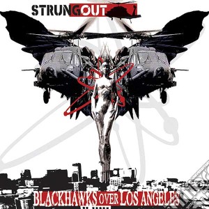 Strung Out - Blackhawks Over Los Angeles cd musicale di Strung Out