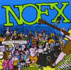 Nofx - They've Actually Gotten Worse Live cd musicale di NOFX