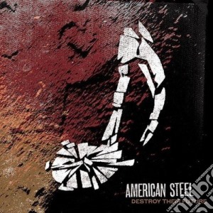American Steel - Destroy Their Future cd musicale di Steel American