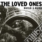 Loved Ones (The) - Build & Burn cd