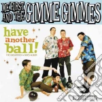 Me First And The Gimme Gimmes - Have Another Ball cd