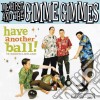 Me First And The Gimme Gimmes - Have Another Ball cd