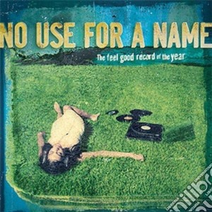 (LP Vinile) No Use For A Name - The Feel Good Record Of The Year lp vinile di No use for a name