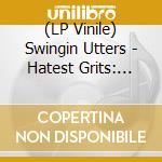 (LP Vinile) Swingin Utters - Hatest Grits: B-sides And Bull lp vinile di Swingin Utters