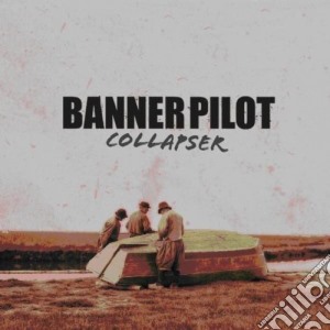 (LP Vinile) Banner Pilot - Collapser lp vinile di Banner Pilot