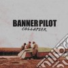 (LP Vinile) Banner Pilot - Collapser cd