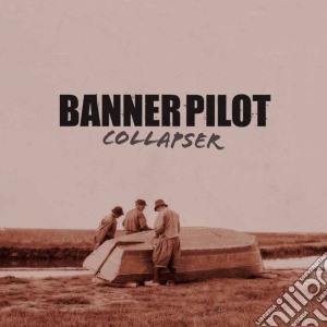 Banner Pilot - Collapser cd musicale di Banner Pilot
