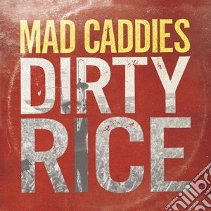 (LP Vinile) Mad Caddies - Dirty Rice lp vinile di Mad Caddies