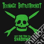 Teenage Bottlerocket - They Came From The Shadows cd