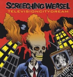 Screeching Weasel - Television City Dream cd musicale di Screeching Weasel