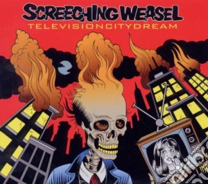 Screeching Weasel - Television City Dream cd musicale di Screeching Weasel