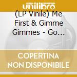 (LP Vinile) Me First & Gimme Gimmes - Go Down Under vinile