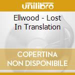 Ellwood - Lost In Translation cd