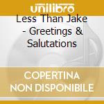 Less Than Jake - Greetings & Salutations cd