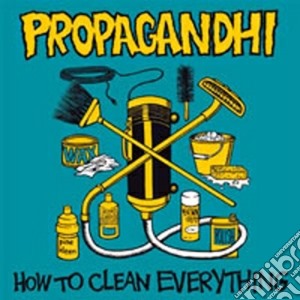 Propagandhi - How To Clean Everything cd musicale di Propagandhi