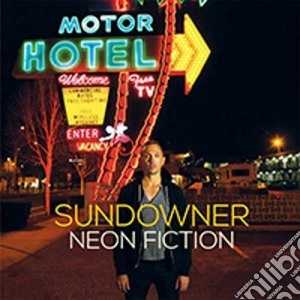 Sundowner - Neon Fiction cd musicale di Sundowner