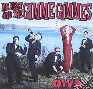 Me First And The Gimme Gimmes - Are We Not Men? We Are Diva! cd musicale di Me First And The Gimme Gimmes
