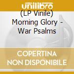 (LP Vinile) Morning Glory - War Psalms vinile