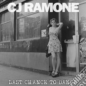 Cj Ramone - Last Chance To Dance cd musicale di Cj Ramone