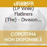 (LP Vinile) Flatliners (The) - Division Of Spoils (2 Lp) vinile