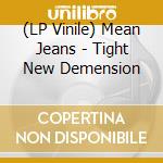 (LP Vinile) Mean Jeans - Tight New Demension vinile