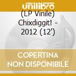 (LP Vinile) Chixdiggit! - 2012 (12') vinile